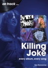 Image for Killing Joke On Track : Every Album, Every Song