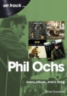 Image for Phil Ochs On Track : Every Album, Every Song