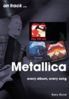 Image for Metallica on track : Every album, Every Song: Every album, Every Song