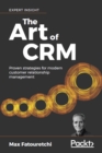 Image for The art of CRM: proven strategies for modern customer relationship management