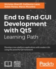 Image for End to End GUI Development with Qt5 : Develop cross-platform applications with modern UIs using the powerful Qt framework