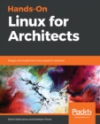 Image for Hands-On Linux for Architects: Design and implement Linux-based IT solutions