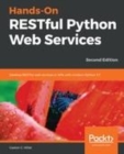 Image for Hands-On RESTful Python Web Services: Develop RESTful web services or APIs with modern Python 3.7, 2nd Edition