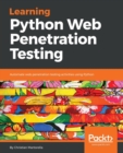 Image for Learning Python Web Penetration Testing : Automate web penetration testing activities using Python