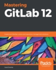 Image for Mastering Gitlab 12: Implement Devops Culture and Repository Management Solutions
