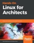 Image for Hands-On Linux for Architects : Design and implement Linux-based IT solutions