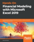 Image for Hands-on financial modeling with Microsoft Excel 2019  : build practical models for forecasting, valuation, trading, and growth analysis using Excel 2019