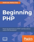 Image for Beginning PHP : Master the latest features of PHP 7 and fully embrace modern PHP development