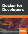 Image for Docker for developers  : develop and run your application with Docker containers using DevOps tools for continuous delivery