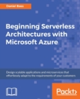 Image for Beginning Serverless Architectures with Microsoft Azure