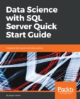 Image for Data science with SQL server quick start guide: integrate SQL server with data science