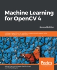 Image for Machine Learning for OpenCV 4: Intelligent algorithms for building image processing apps using OpenCV 4, Python, and scikit-learn, 2nd Edition
