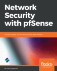 Image for Network security with pfSense: architect, deploy, and operate enterprise-grade firewalls