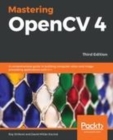 Image for Mastering OpenCV 4: A comprehensive guide to building computer vision and image processing applications with C++, 3rd Edition