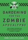 Image for Gardening for the zombie apocalypse
