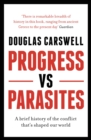 Image for Progress and parasites: how to overthrow the emerging oligarchies