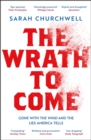 Image for The wrath to come  : Gone with the wind and the myth of the lost cause