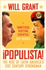 Image for Populista  : the rise of Latin America&#39;s 21st century strongman