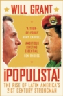 Image for Populista: The Rise of Latin America&#39;s 21st Century Strongman