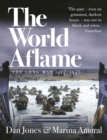 Image for The world aflame  : the long war, 1914 to 1945