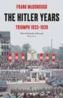 Image for The Hitler Years ~ Triumph 1933 - 1939