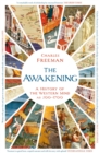 Image for The awakening  : a history of the western mind AD 500 - 1700