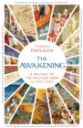Image for The awakening: a history of the western mind AD 500 - AD 1700
