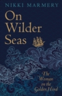 Image for On wilder seas: the woman on the Golden Hind