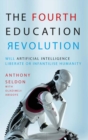 Image for The fourth education revolution: will artificial intelligence liberate or infantilise humanity