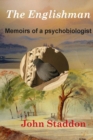 Image for The Englishman: memoirs of a psychobiologist