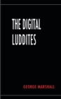 Image for The Digital Luddites