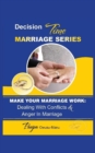 Image for Make Your Marriage Work: Dealing with Conflicts &amp; Anger in Marriage