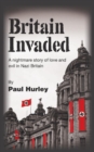 Image for Britain Invaded: A nightmare story of love and evil in Nazi Britain