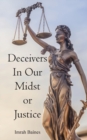 Image for Deceivers In Our Midst or Justice