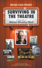 Image for Surviving in the Theatre: A Biography of Michael Wheatley-Ward