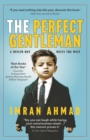 Image for The Perfect Gentleman: a Muslim boy meets the West