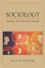 Image for Sociology: Theories, Theorists and Concepts