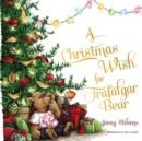 Image for A Christmas Wish for Trafalgar Bear