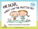 Image for Oh Dear, What Can The Matter Be?: Questions and Answers For Little People