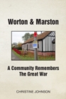 Image for Worton &amp; Marston: A Community Remembers The Great War