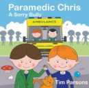 Image for Paramedic Chris: A Sorry Bully