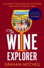 Image for The wine explorer  : gives us the flavour of the wine and the flavour of the country