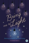 Image for Bring me to light  : embracing my bipolar and social anxiety