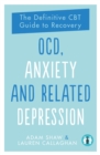 Image for OCD, anxiety and related depression  : the definitive CBT guide to recovery : 2