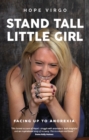 Image for Stand tall little girl  : facing up the anorexia