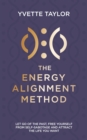 Image for Energy alignment method  : let go of the past, free yourself from sabotage and attract the life you want