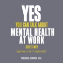 Image for Yes, You Can Talk About Mental Health at Work, Here&#39;s Why...and How to Do It Really Well