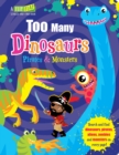 Image for Too many dinosaurs, pirates &amp; monsters  : search and find dinosaurs, pirates, aliens, zombies and monsters on every page!
