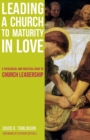 Image for Leading a church to maturity in love  : a theological and practical guide to church leadership