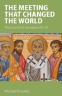 Image for The meeting that changed the world  : the Council of Jerusalem AD 49